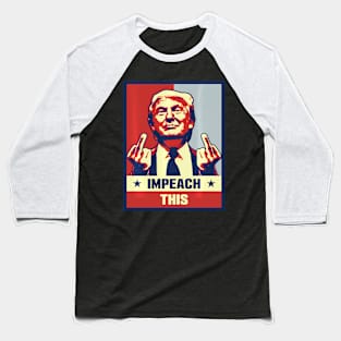 Pro President Donald Trump Supporter s Impeach This Baseball T-Shirt